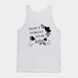 Don't forget to be kind Kindness always win Tank Top